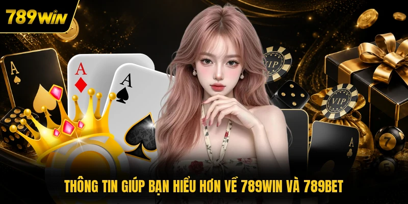 thong tin giup ban hieu hon ve 789win va 789bet